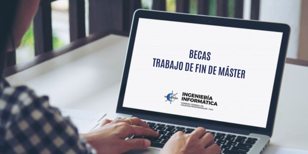 Becas CCII para Trabajos Fin de Máster de Ingeniería Informática