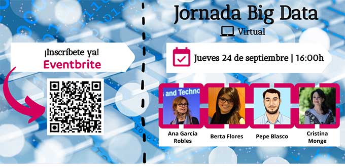 Ana García Robles y Cristina Monge participarán una Jornada Virtual de Big Data en ETSINF UPV el próximo 24 de septiembre
