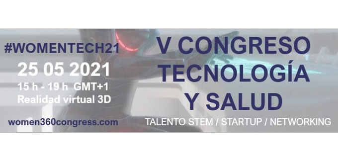 El WomenTech21 alinea la innovación tecnológica y el liderazgo femenino en el sector sanitario y servicios