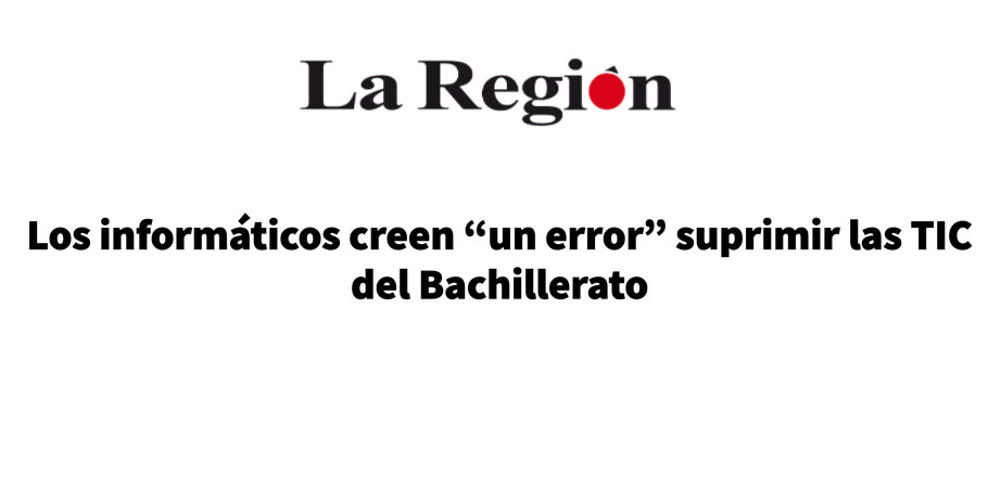 En La Región: Los informáticos creen “un error” suprimir las TIC del Bachillerato