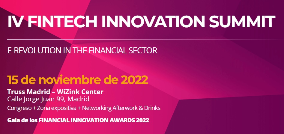 IV Edición del Fintech Innovation Summit (FIS22): ¿hacia dónde se dirige el sector Fintech?