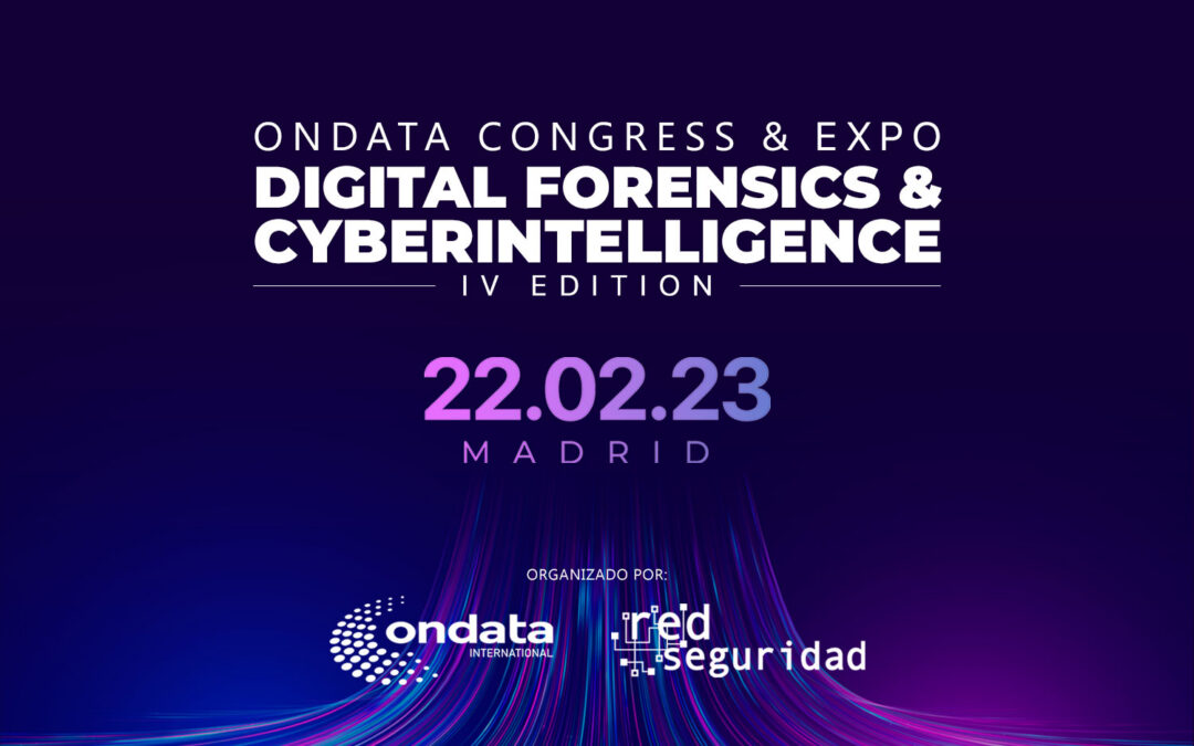 4º CONGRESO Y EXPO ONDATA Digital Forensics & Cyberintelligence