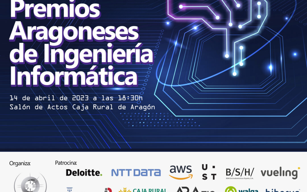 Instituciones, Universidad, Empresas y Profesionales se citan en la “III Edición de los Premios Aragoneses de Ingeniería Informática”