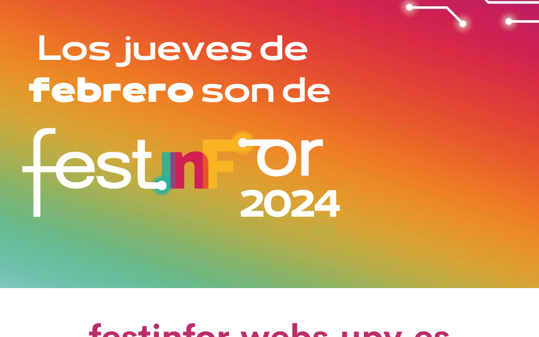 Nueva edición de FestInfFor en la UPV de Valencia
